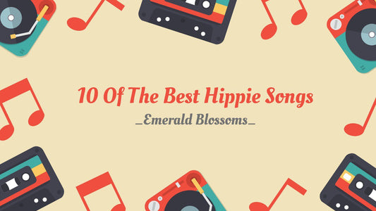 10 Of The Best Hippie Songs