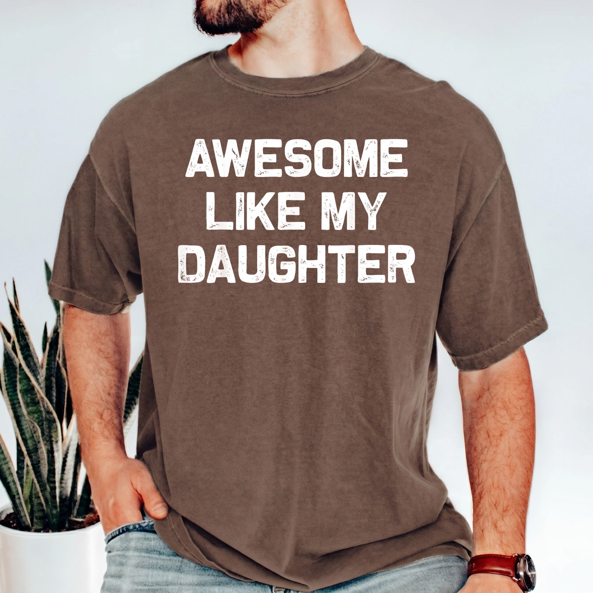 Funny Dad T-Shirt - Awesome Like My Daughter Gift | Perfect for Fathers Day