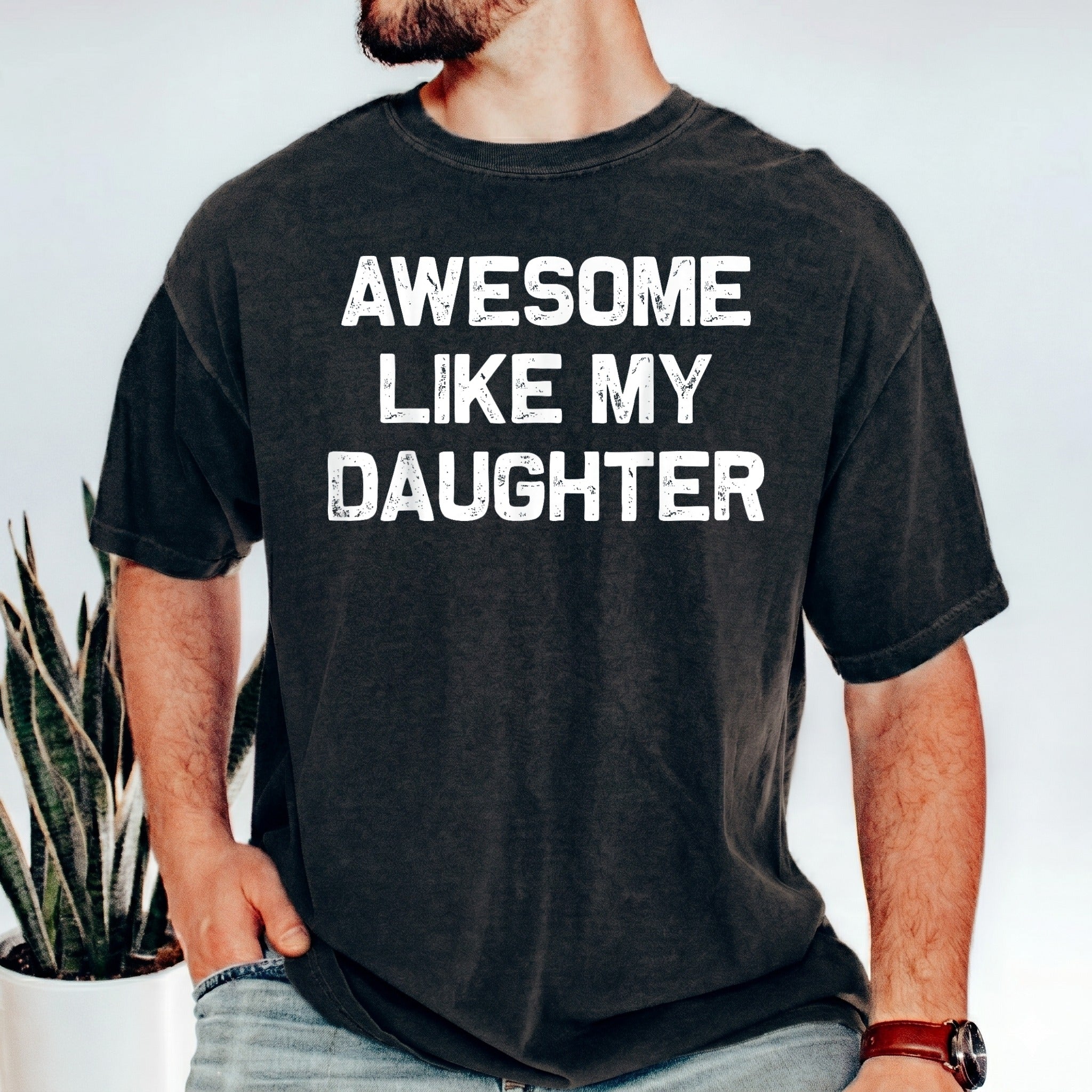 Funny Dad T-Shirt - Awesome Like My Daughter Gift | Perfect for Fathers Day