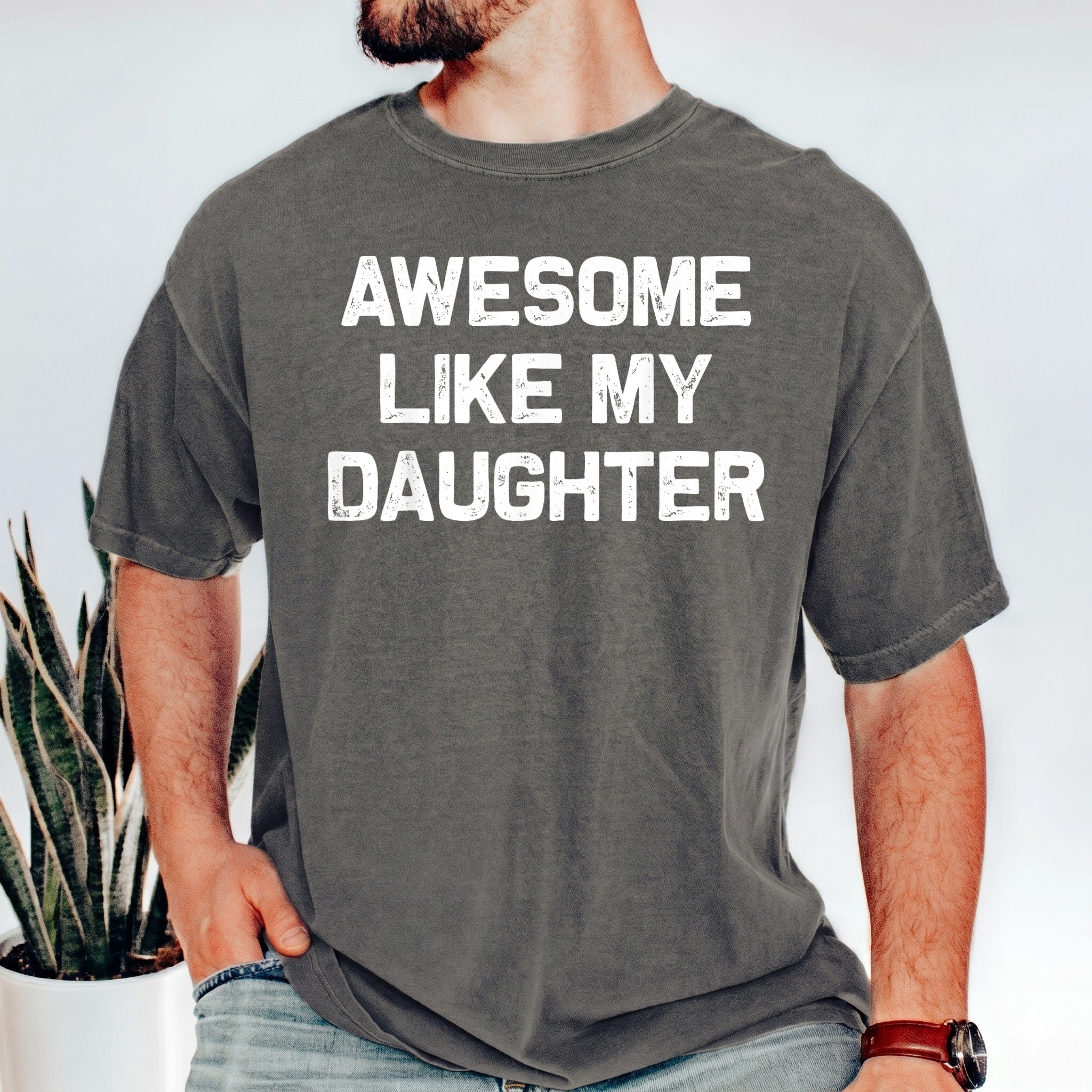 Funny Dad T-Shirt - Awesome Like My Daughter Gift | Perfect for Fathers Day